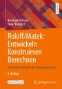 Hans Theumert: Roloff/Matek: Entwickeln Konstruieren Berechnen, Buch