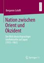 Benjamin Schiffl: Nation zwischen Orient und Okzident, Buch