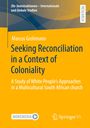 Marcus Grohmann: Seeking Reconciliation in a Context of Coloniality, Buch