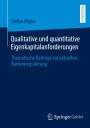 Stefan Mayer: Qualitative und quantitative Eigenkapitalanforderungen, Buch