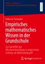 Rebecca Schneider: Empirisches mathematisches Wissen in der Grundschule, Buch