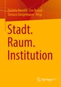 : Stadt. Raum. Institution, Buch