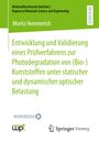Moritz Hemmerich: Entwicklung und Validierung eines Prüfverfahrens zur Photodegradation von (Bio-)Kunststoffen unter statischer und dynamischer optischer Belastung, Buch