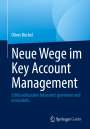 Oliver Büchel: Neue Wege im Key Account Management, Buch