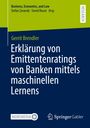 Gerrit Brendler: Erklärung von Emittentenratings von Banken mittels maschinellen Lernens, Buch