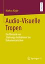 Markus Kügle: Audio-Visuelle Tropen, Buch