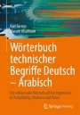Ralf Förster: Wörterbuch technischer Begriffe Deutsch - Arabisch, Buch