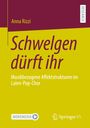 Anna Rizzi: Schwelgen dürft ihr, Buch