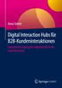Anna Selent: Digital Interaction Hubs für B2B-Kundeninteraktionen, Buch