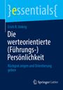 Erich R. Unkrig: Die werteorientierte (Führungs-)Persönlichkeit, Buch