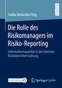 Saskia Alexandra Fleig: Die Rolle des Risikomanagers im Risiko-Reporting, Buch