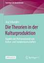 Guy Schwegler: Die Theorien in der Kulturproduktion, Buch