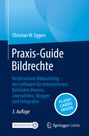 Christian W. Eggers: Praxis-Guide Bildrechte, Buch,EPB