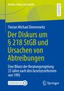 Florian Michael Dienerowitz: Der Diskurs um § 218 StGB und Ursachen von Abtreibungen, Buch