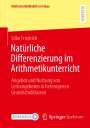 Silke Friedrich: Natürliche Differenzierung im Arithmetikunterricht, Buch
