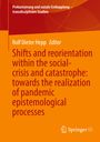 : Shifts and reorientation within the social-crisis and catastrophe: towards the realization of pandemic epistemological processes, Buch