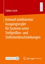 Sabine Lerch: Entwurf zeitdiskreter Ausgangsregler für Systeme unter Stellgrößen- und Stellratenbeschränkungen, Buch