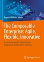 August-Wilhelm Scheer: The Composable Enterprise: Agile, Flexible, Innovative, Buch