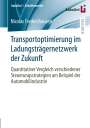 Nicolas Fredershausen: Transportoptimierung im Ladungsträgernetzwerk der Zukunft, Buch