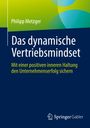 Philipp Metzger: Das dynamische Vertriebsmindset, Buch