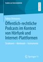 Tobias Ortmanns: Öffentlich-rechtliche Podcasts im Kontext von Hörfunk und Internet-Plattformen, Buch