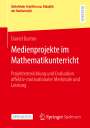 Daniel Barton: Medienprojekte im Mathematikunterricht, Buch