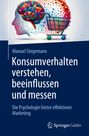 Manuel Stegemann: Konsumverhalten verstehen, beeinflussen und messen, Buch