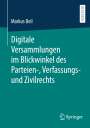 Markus Beil: Digitale Versammlungen im Blickwinkel des Parteien-, Verfassungs- und Zivilrechts, Buch