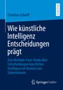 Christian Scharff: Wie künstliche Intelligenz Entscheidungen prägt, Buch
