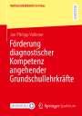 Jan Philipp Volkmer: Förderung diagnostischer Kompetenz angehender Grundschullehrkräfte, Buch