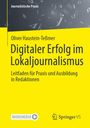 Oliver Haustein-Teßmer: Digitaler Erfolg im Lokaljournalismus, Buch