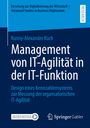 Ronny-Alexander Koch: Management von IT-Agilität in der IT-Funktion, Buch