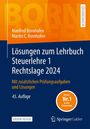 Manfred Bornhofen: Lösungen zum Lehrbuch Steuerlehre 1 Rechtslage 2024, Buch