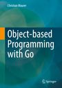 Christian Maurer: Object-based Programming with Go, Buch