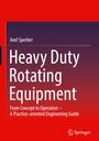 Axel Sperber: Heavy Duty Rotating Equipment, Buch