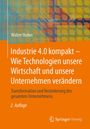 Walter Huber: Industrie 4.0 kompakt - Wie Technologien unsere Wirtschaft und unsere Unternehmen verändern, Buch