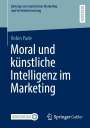 Robin Pade: Moral und künstliche Intelligenz im Marketing, Buch