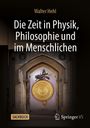 Walter Hehl: Die Zeit in Physik, Philosophie und im Menschlichen, Buch