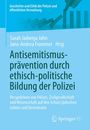 Jana-Andrea Frommer: Antisemitismusprävention durch ethisch-politische Bildung der Polizei, Buch