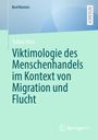 Tobias Hinz: Viktimologie des Menschenhandels im Kontext von Migration und Flucht, Buch