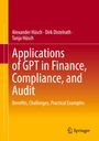 Alexander Hüsch: Applications of GPT in Finance, Compliance, and Audit, Buch