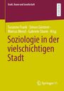 : Soziologie in der vielschichtigen Stadt, Buch