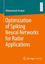 Muhammad Arsalan: Optimization of Spiking Neural Networks for Radar Applications, Buch