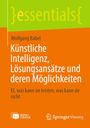 Wolfgang Babel: Künstliche Intelligenz, Lösungsansätze und deren Möglichkeiten, Buch,Div.