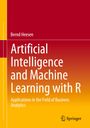 Bernd Heesen: Artificial Intelligence and Machine Learning with R, Buch