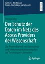 Nicolas John: Der Schutz der Daten im Netz des Access Providers der Wissenschaft, Buch
