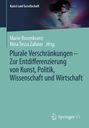 : Plurale Verschränkungen - Zur Entdifferenzierung von Kunst, Politik, Wissenschaft und Wirtschaft, Buch