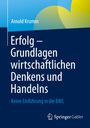 Arnold Krumm: Erfolg - Grundlagen wirtschaftlichen Denkens und Handelns, Buch