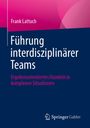 Frank Lattuch: Führung interdisziplinärer Teams, Buch