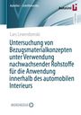 Lars Lewerdomski: Untersuchung von Bezugsmaterialkonzepten unter Verwendung nachwachsender Rohstoffe für die Anwendung innerhalb des automobilen Interieurs, Buch
